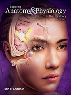 Exploring Anatomy & Physiology in the Laboratory (3rd Edition)