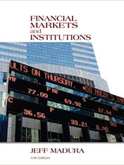 Financial Markets and Institutions (11th Edition) By Jeff Madura