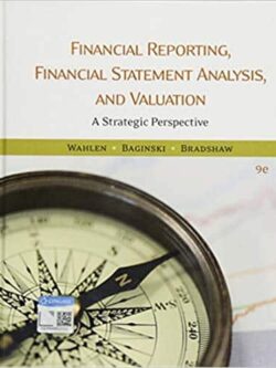 Financial Reporting, Financial Statement Analysis and Valuation (9th Edition)