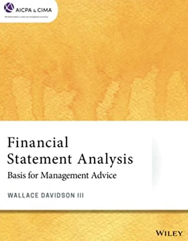 Financial Statement Analysis: Basis for Management Advice , ISBN-13: 978-1119742326