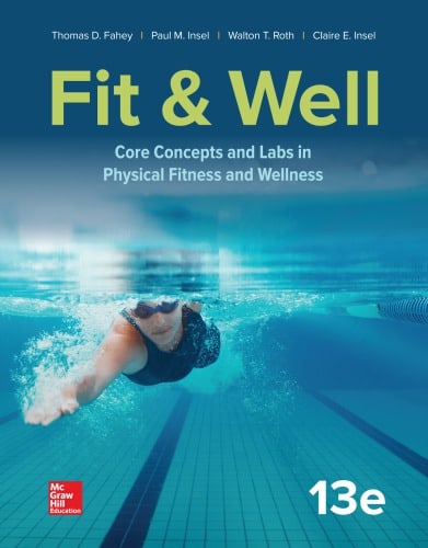 Fit and Well: Core Concepts and Labs in Physical Fitness and Wellness (13th Edition)