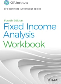 Fixed Income Analysis Workbook (4th Edition)