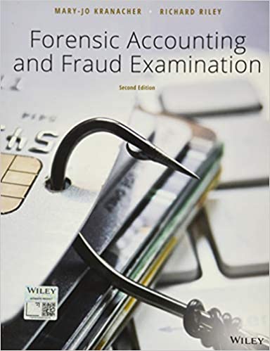 Forensic Accounting and Fraud Examination 2nd Edition by Mary-Jo Kranacher, ISBN-13: 978-1119494331