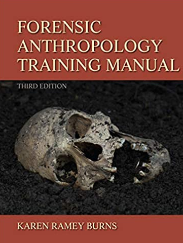 Forensic Anthropology Training Manual 3rd Edition by Karen Ramey Burns, ISBN-13: 978-0205022595