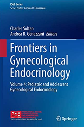 Frontiers in Gynecological Endocrinology Volume 4: Pediatric and Adolescent Gynecological Endocrinology