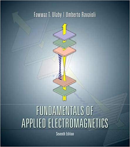 Fundamentals of Applied Electromagnetics 7th Edition by Fawwaz Ulaby, ISBN-13: 978-0133356816