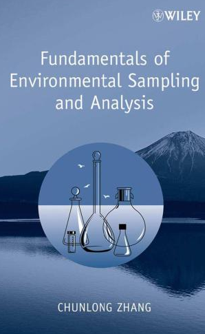 Fundamentals of Environmental Sampling and Analysis by Chunlong Zhang, ISBN-13: 978-0471710974