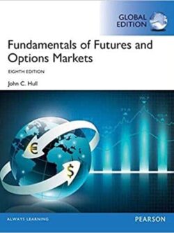 Fundamentals of Futures and Options Markets (8th Global Edition)