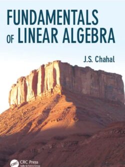 Fundamentals of Linear Algebra – Chahal