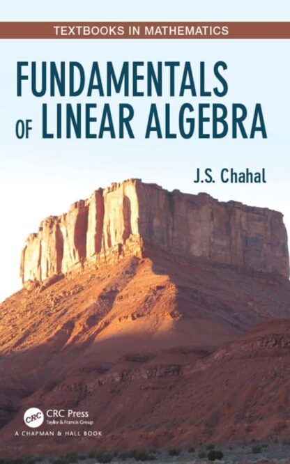 Fundamentals of Linear Algebra – Chahal