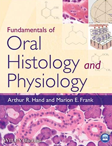 Fundamentals of Oral Histology and Physiology by Arthur R. Hand, ISBN-13: 978-1118342916