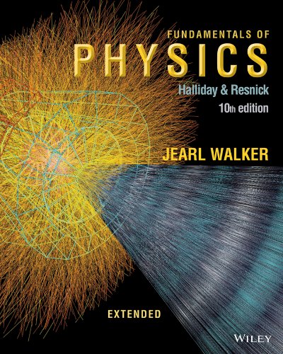 Fundamentals of Physics Extended 10th Edition, ISBN-13: 978-1118230725