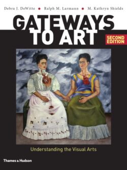 Gateways to Art Understanding the Visual Arts 2nd Edition