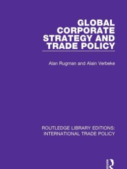 Global Corporate Strategy and Trade Policy