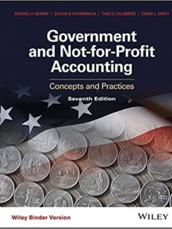 Government and Not-for-Profit Accounting (7th Edition)