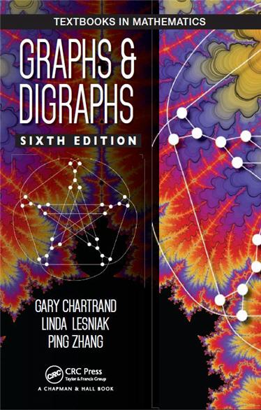 Graphs and Digraphs 6th Edition by Gary Chartrand, ISBN-13: 978-1498735803