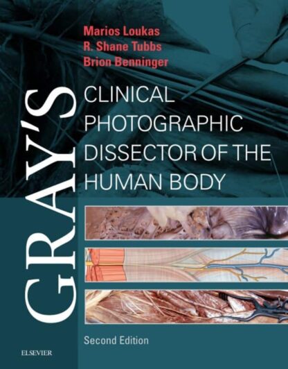 Gray’s Clinical Photographic Dissector of the Human Body (2nd Edition)