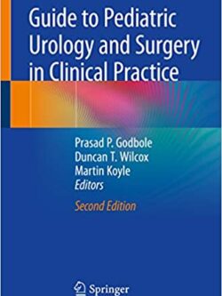 Guide to Pediatric Urology and Surgery in Clinical Practice (2nd Edition)