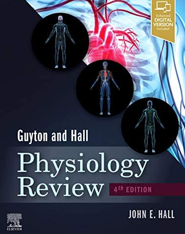 Guyton & Hall Physiology Review 4th Edition by John E. Hall, ISBN-13: 978-0323639996