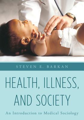 Health, Illness, and Society: An Introduction to Medical Sociology (Illustrated Edition)