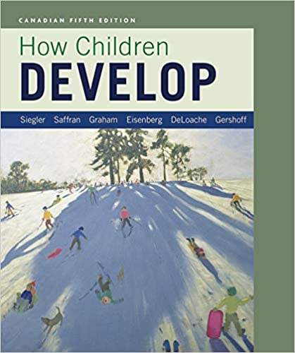 How Children Develop (5th Canadian Edition)