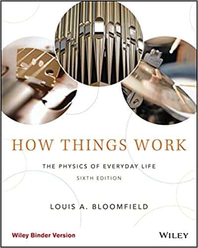 How Things Work: The Physics of Everyday Life (6th Edition)