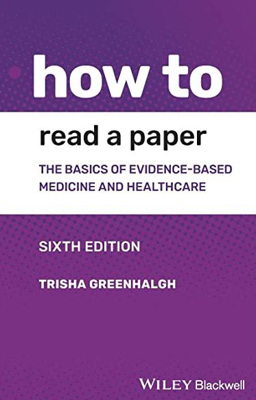 How to Read a Paper: The Basics of Evidence-based Medicine and Healthcare 6th Edition