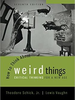 How to Think About Weird Things (7th Edition)