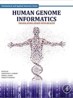 Human Genome Informatics: Translating Genes into Health