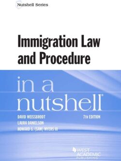 Immigration Law and Procedure in a Nutshell (7th Edition)