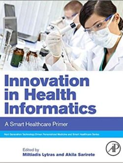 Innovation in Health Informatics: A Smart Healthcare Primer