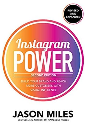 Instagram Power Second Edition Jason Miles, ISBN-13: 978-1260453300