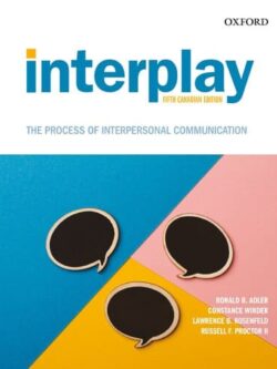 Interplay: The Process of Interpersonal Communication (5th Canadian Edition)