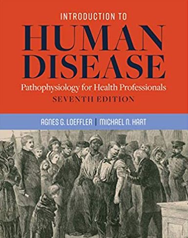 Introduction to Human Disease 7th Edition, ISBN-13: 978-1284127485