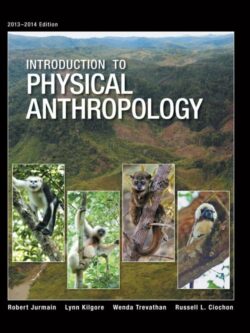 Introduction to Physical Anthropology (14th Edition)