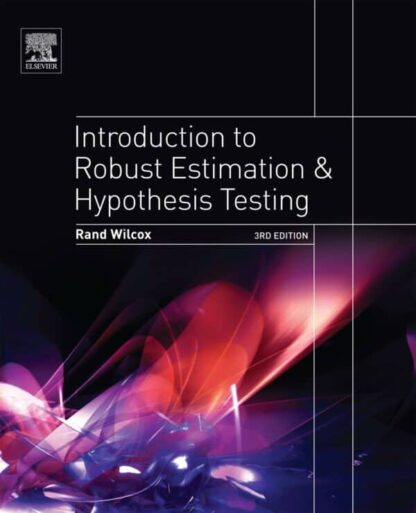 Introduction to Robust Estimation and Hypothesis Testing ( 3rd Edition)