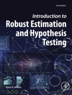 Introduction to Robust Estimation and Hypothesis Testing (4th Edition)