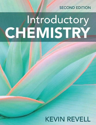 Introductory Chemistry Second Edition by Kevin Revell, ISBN-13: 978-1319383848