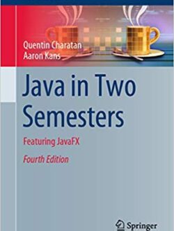 Java in Two Semesters: Featuring JavaFX (4th Edition)