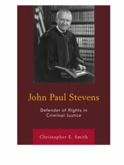 John Paul Stevens: Defender of Rights in Criminal Justice