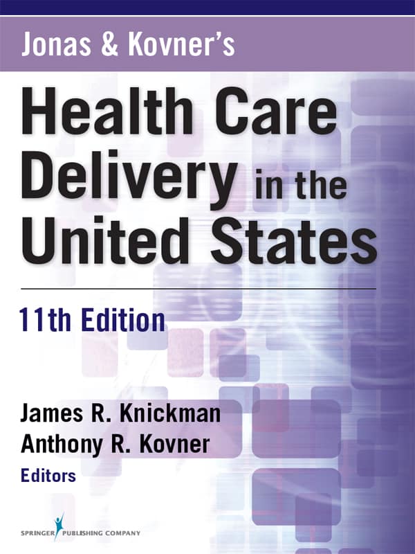 Jonas and Kovner’s Health Care Delivery in the United States (11th Edition)