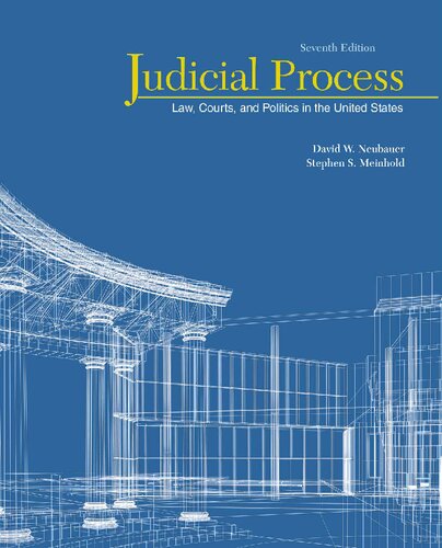 Judicial Process: Law, Courts, and Politics in the United States 7th Edition by David W. Neubauer, ISBN-13: 978-1305506527