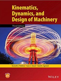 Kinematics, Dynamics, and Design of Machinery (3rd Edition)