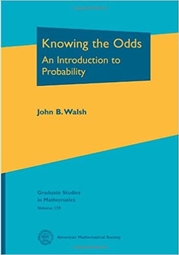 Knowing the Odds: An Introduction to Probability by John B. Walsh, ISBN-13: 978-0821885321