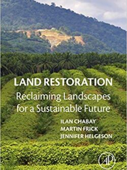 Land Restoration: Reclaiming Landscapes for a Sustainable Future