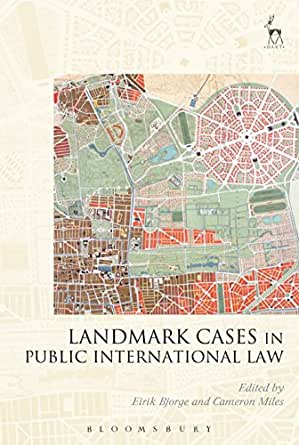 Landmark Cases in Public International Law by Eirik Bjorge, ISBN-13: 978-1849467889