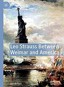 Leo Strauss Between Weimar and America