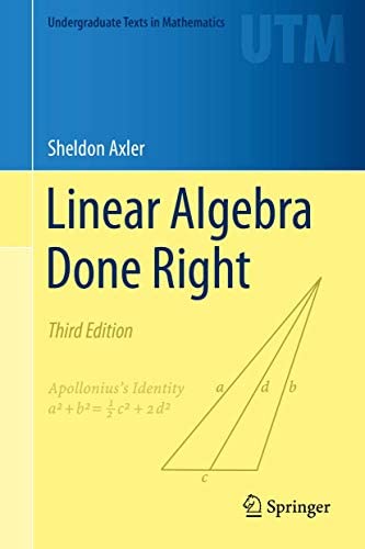 Linear Algebra Done Right 3rd Edition by Sheldon Axler, ISBN-13: 978-3319110790