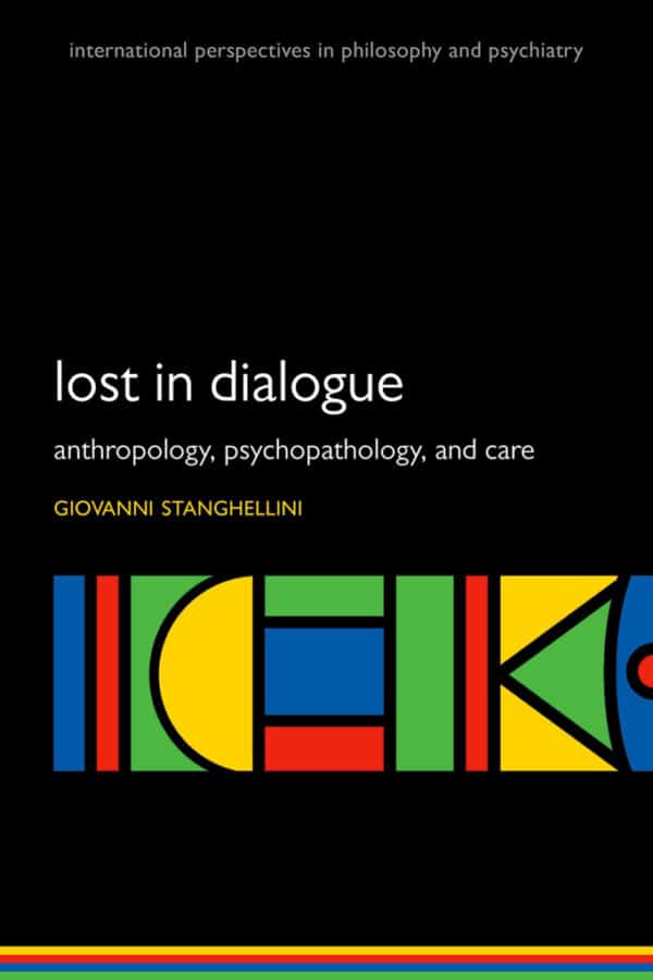 Lost in Dialogue: Anthropology, Psychopathology and Care (5th edition)