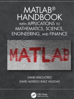 MATLAB Handbook with Applications to Mathematics, Science, Engineering and Finance